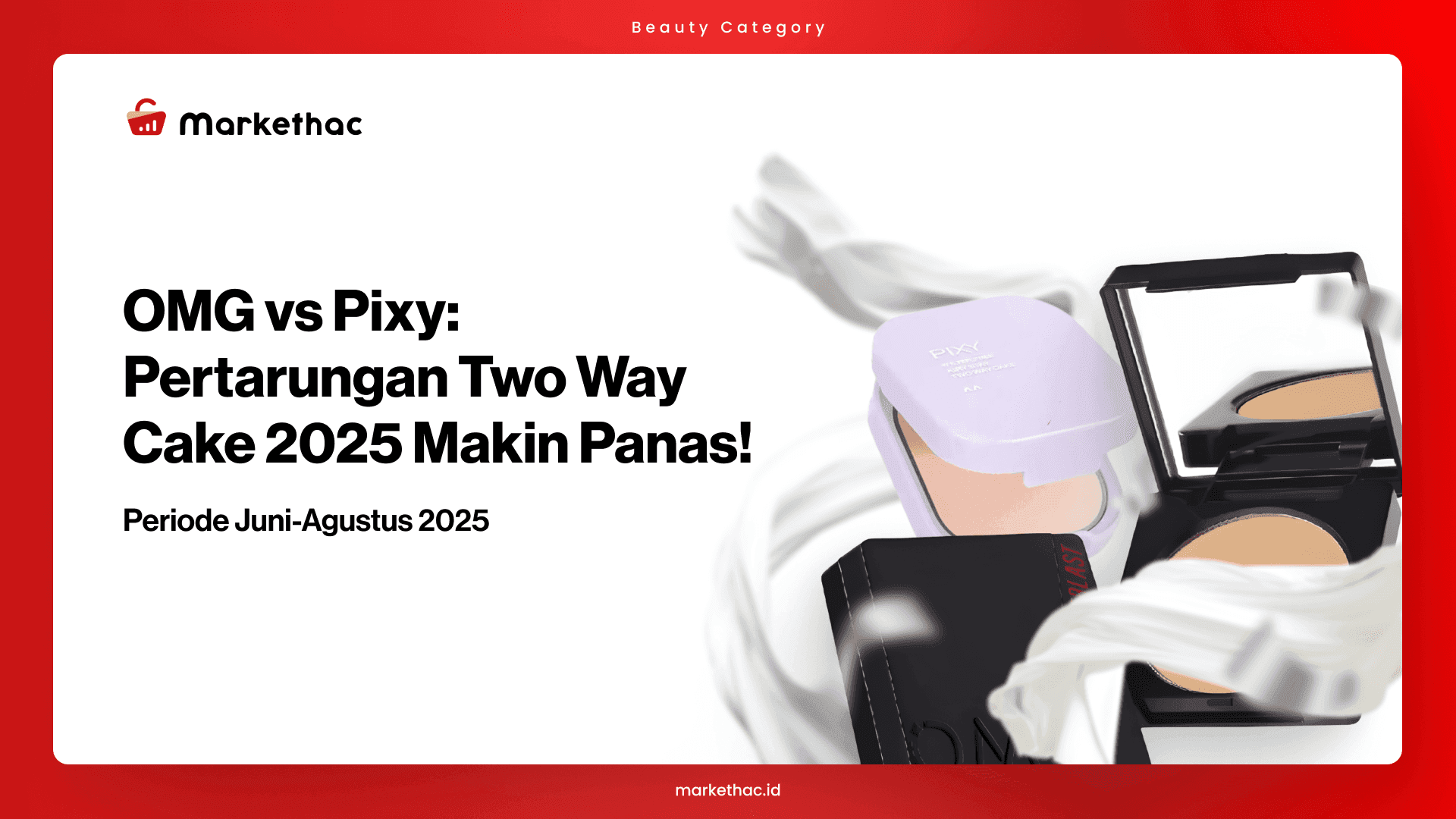 OMG Selisih Tipis dari Pixy, Siapa Juara Two Way Cake 2025?
