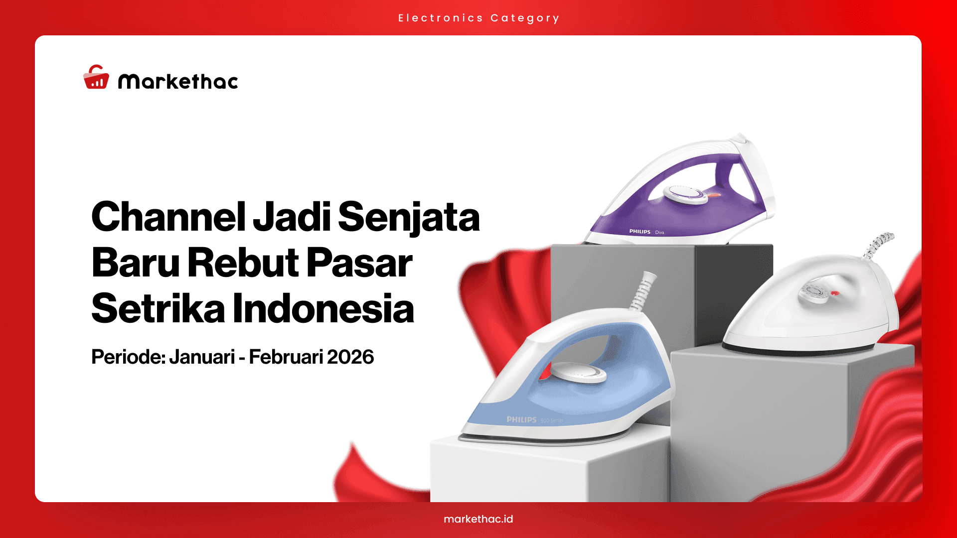 Philips Pegang 40% Pasar Setrika, 
Ini Cara Brand Lain Bisa Bersaing