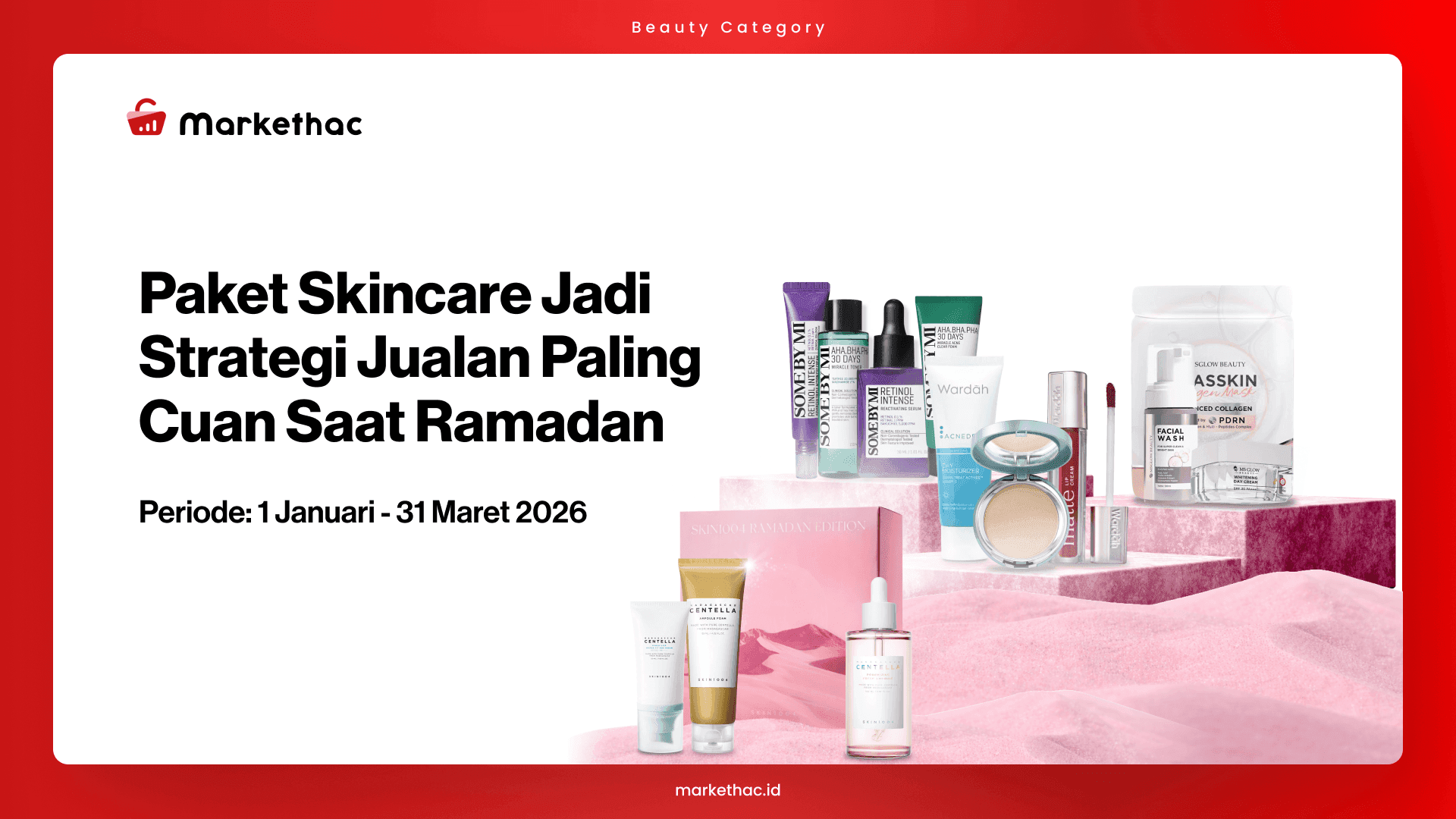 Brand Beauty Berlomba Kuasai Market Paket Skincare di Q1 2026
