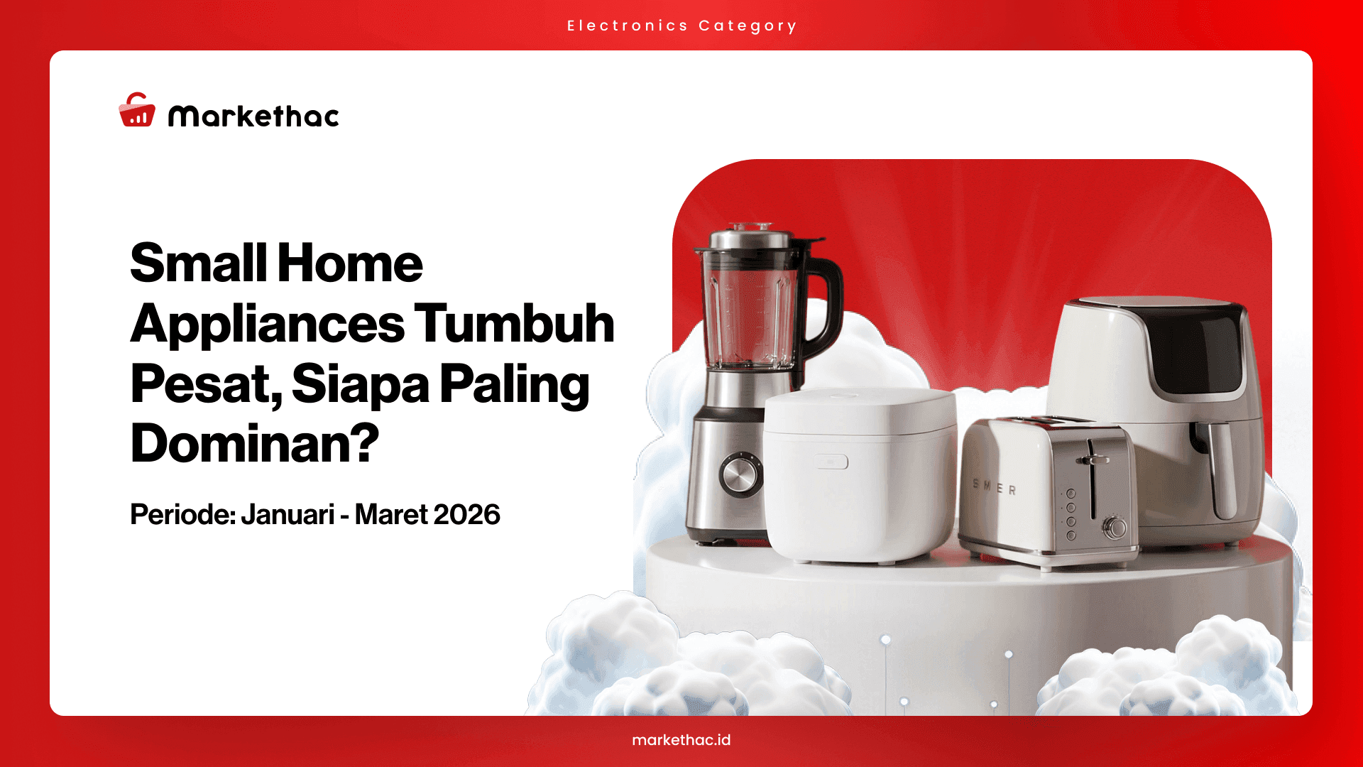 Tren Small Home Appliances: Brand Mana yang Berkuasa di Pasar Rp1.95 Triliun?