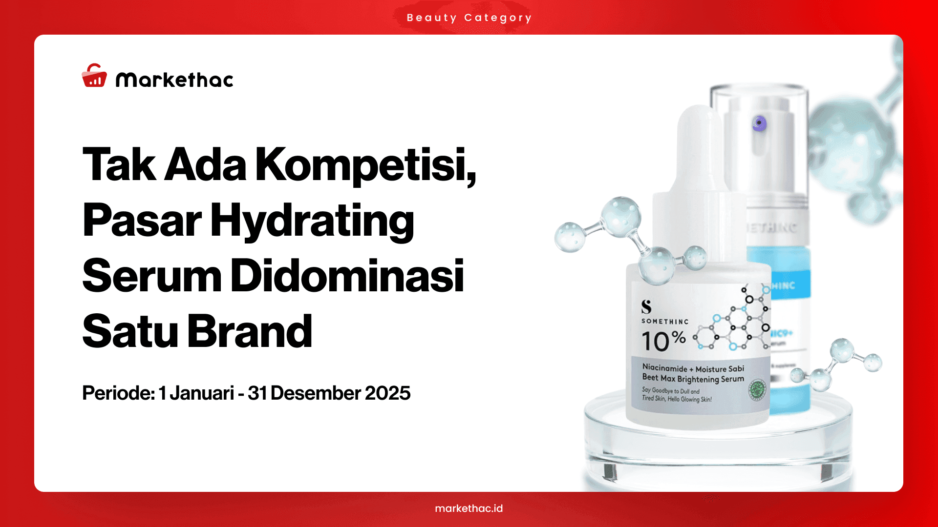 Penjualan Hydrating Serum Tembus Rp1,4 Triliun, Satu Brand Kuasai Hampir 70% Pasar