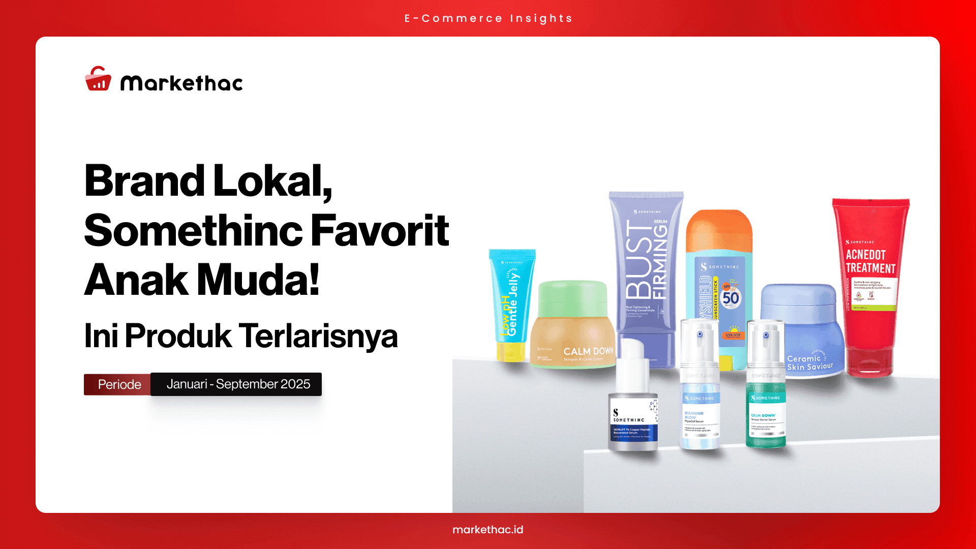 Produk Somethinc Laris Manis! Intip Rahasia Brand Ini Menguasai E-Commerce