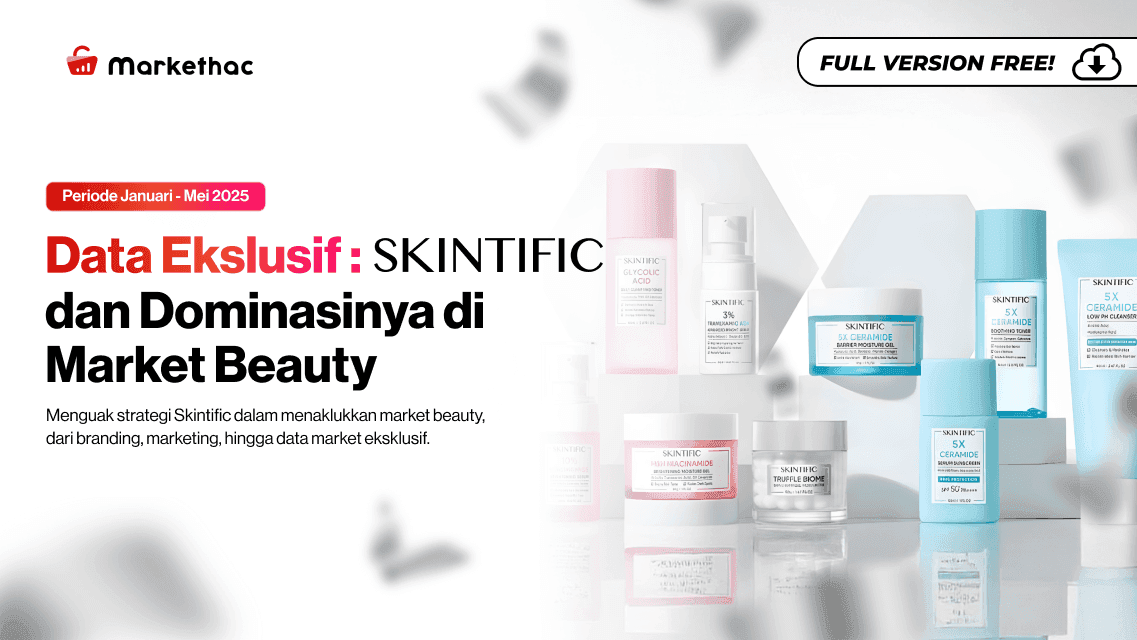 Eksklusif! Bocoran Data Skintific dan Dominasinya di Market Beauty