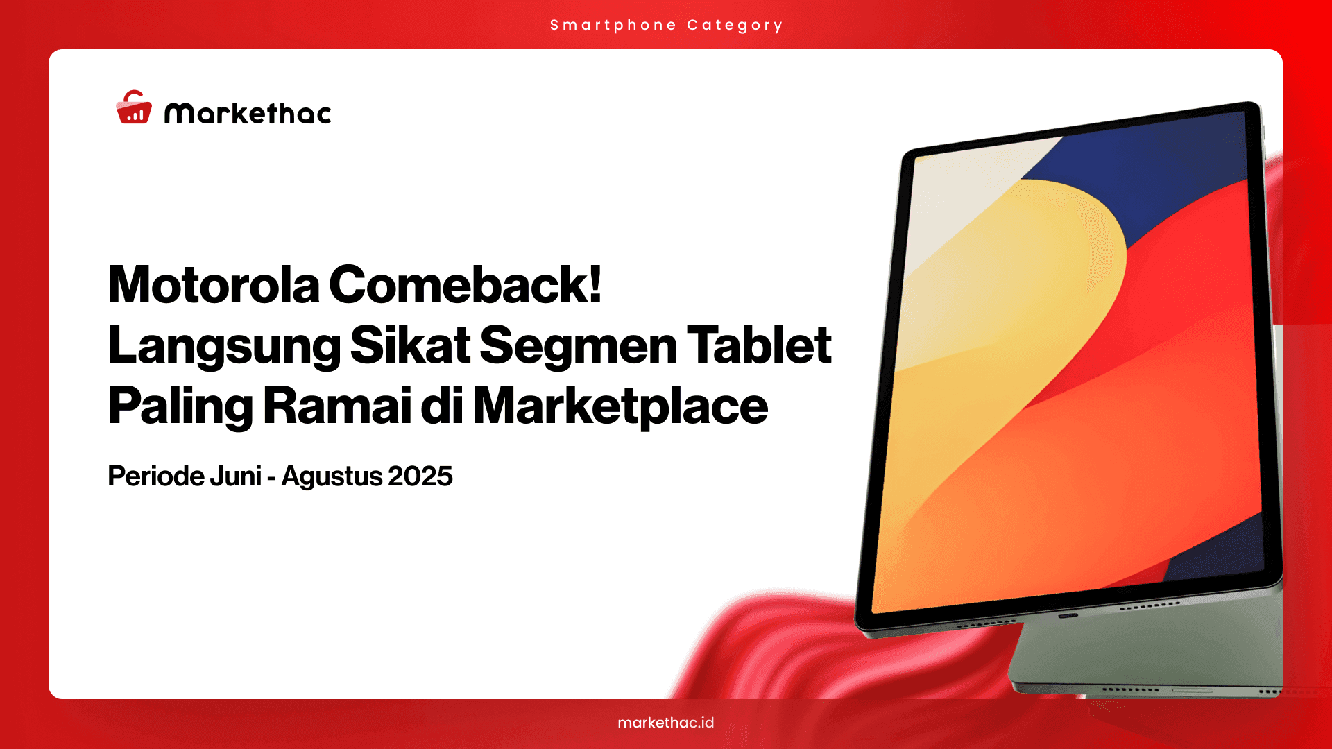 Lama Absen, Motorola Kembali Lewat Tablet Murah
 Rp1 Jutaan 
