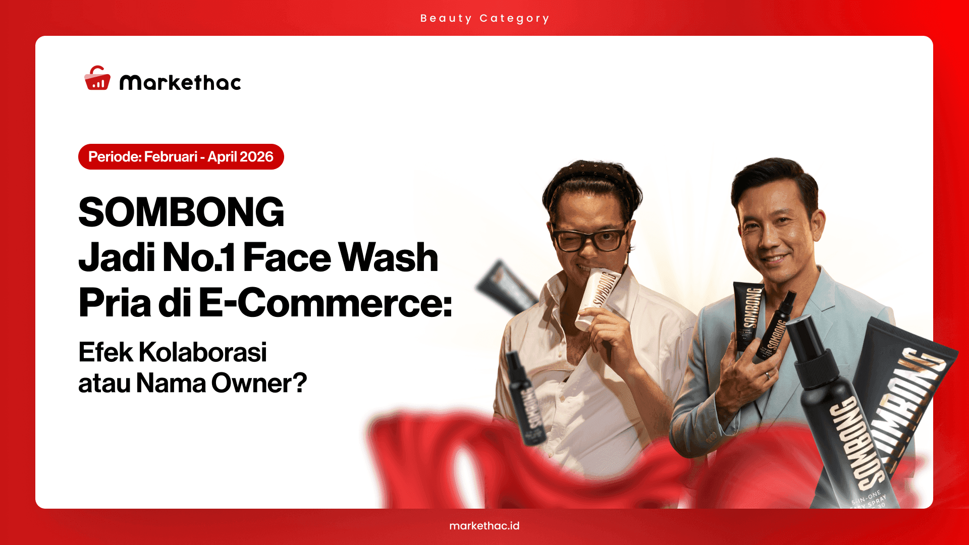 SOMBONG: No.1 Face Wash Pria di Marketplace. Efek Marapthon?
