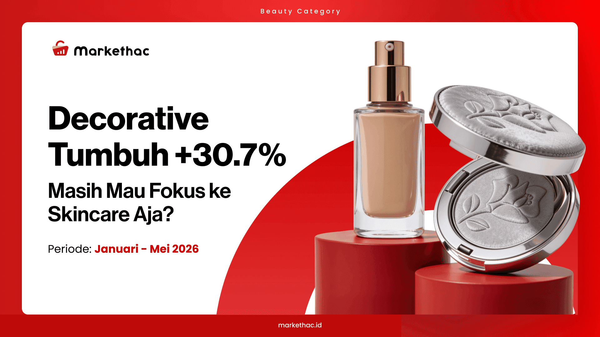Peluang Pasar Beauty Lagi Ada di Decorative! Ini Datanya
