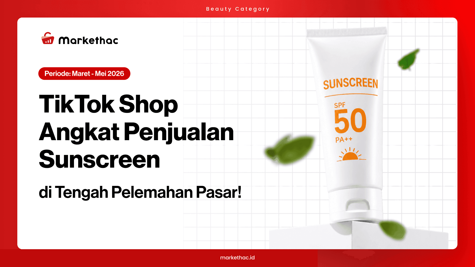 Pasar Sunscreen Turun, TikTok Shop Malah Dongkrak Sales. Intip Datanya