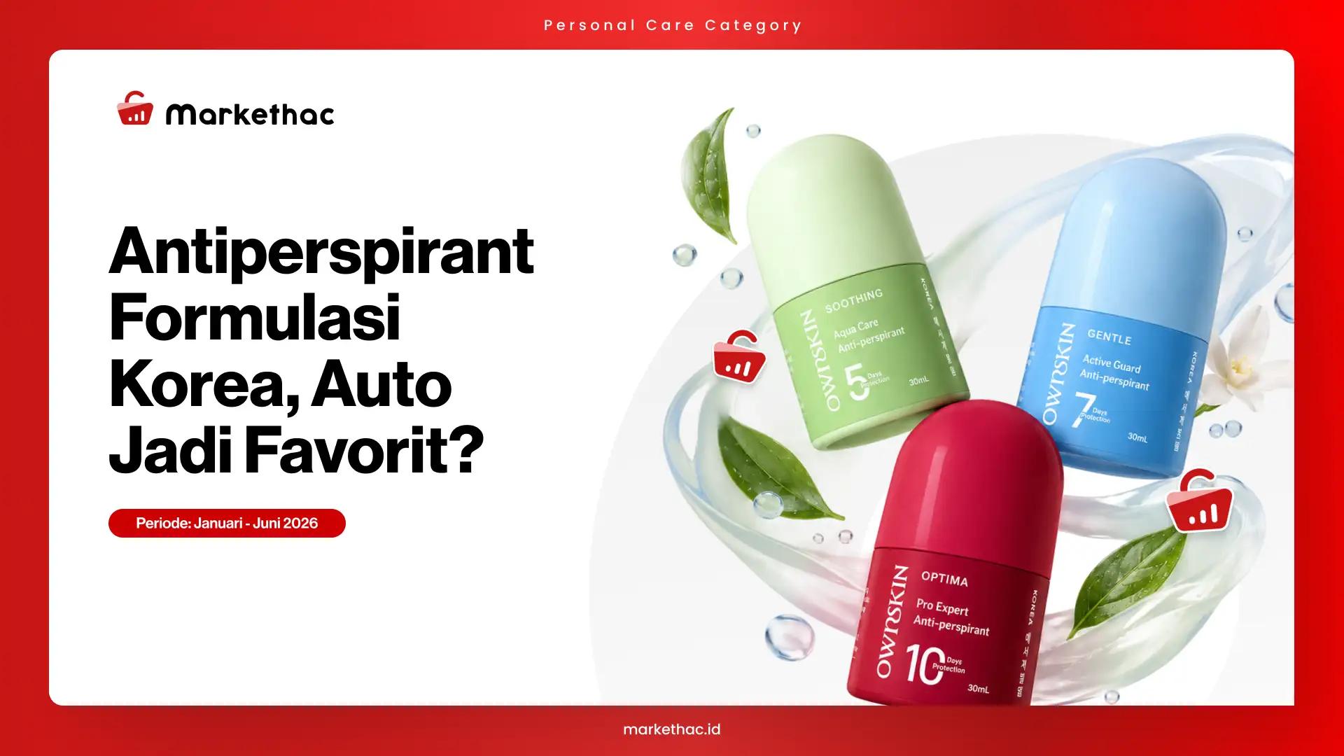 Antiperspirant Formulasi di Korea, Penjualan Langsung Laris Manis?