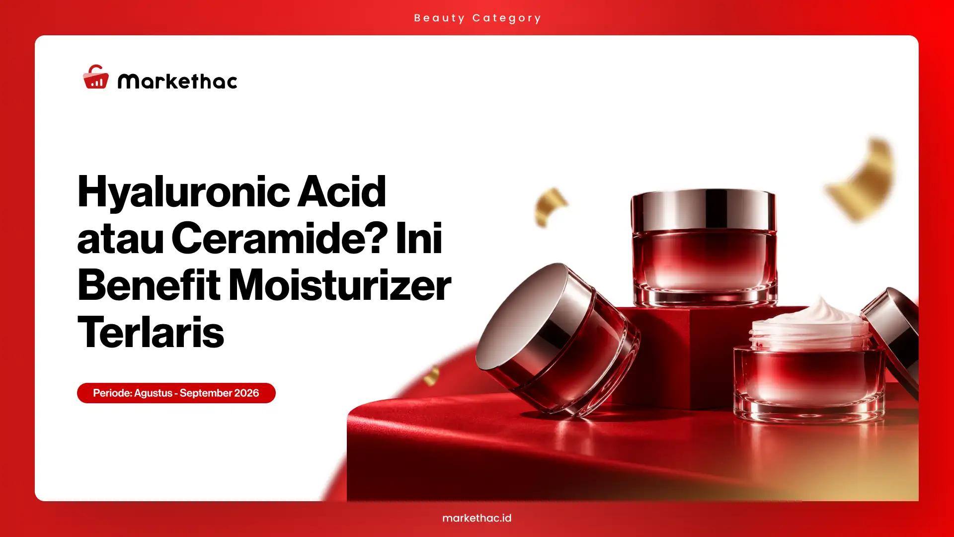 Ceramide: Kandungan Moisturizer Terlaris 2026? Cek Datanya